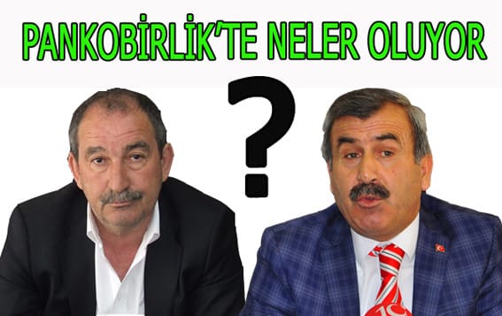 PANKOBİRLİK’te sular durulmuyor