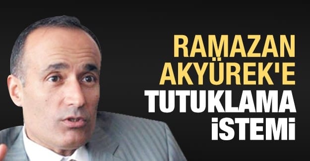 Akyürek Tutuklama istemi ile Mahkemeye sevk edildi