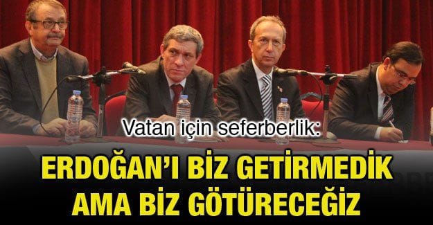 ‘Biz getirmedik ama biz götüreceğiz’