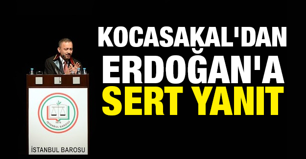 Kocasakal’dan Erdoğan’a sert Yanıt