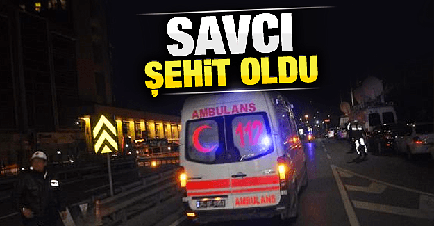 Savcı kiraz şehit oldu