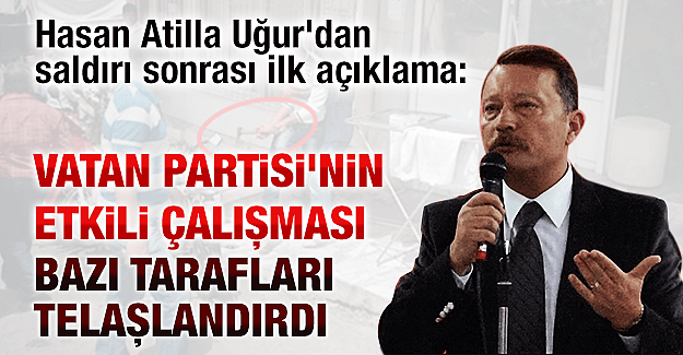 PKK nın saldırdığı H. Atilla uğurdan ilk Açıklama