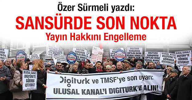 Sansürde son nokta: Yayın Hakkını Engelleme