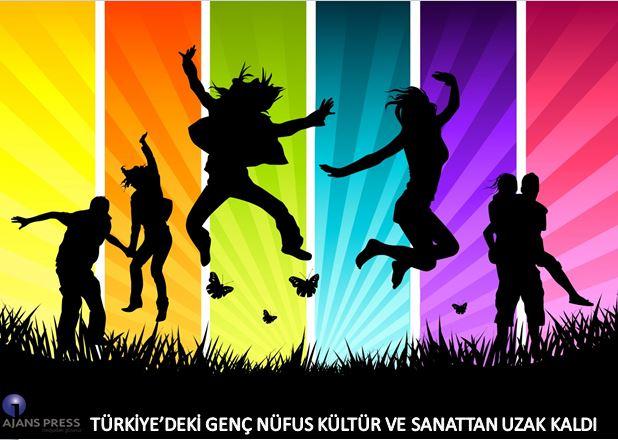 GENÇ NÜFUS KÜLTÜR VE SANATTAN UZAK KALDI