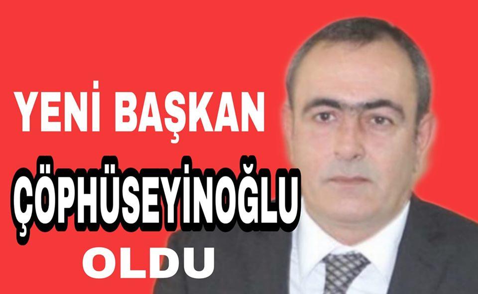 YENİ BAŞKAN ÇÖPHÜSEYİNOĞLU OLDU