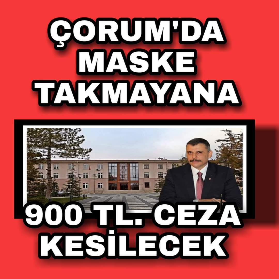 ÇORUM’DA MASKE TAKMADAN SOKAĞA ÇIKMANIN CEZASI 900 TL
