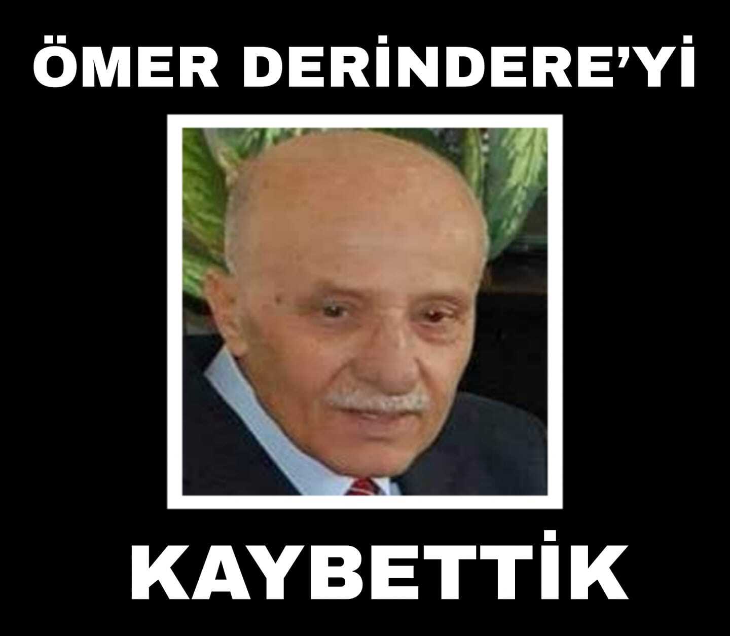 ÖMER DERİNDERE’Yİ KAYBETTİK
