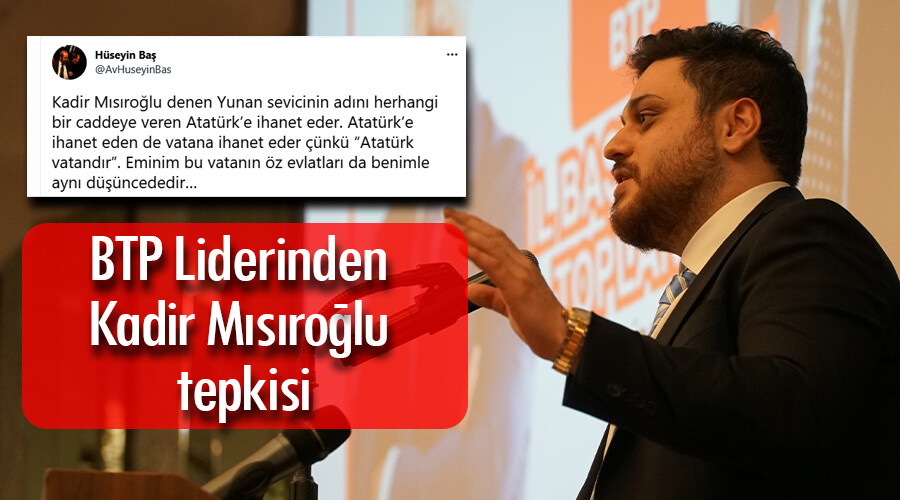 BTP Liderinden AKP’li belediyeye Kadir Mısıroğlu tepkisi…