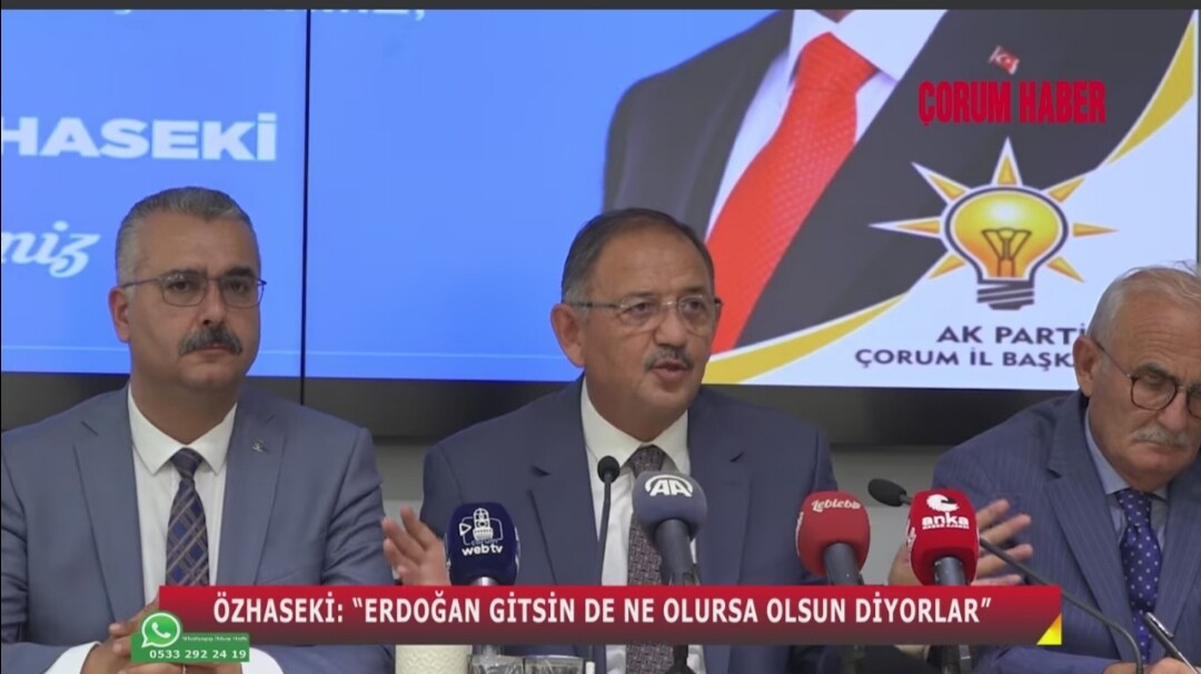 ÖZHASEKİ: “ERDOĞAN GİTSİN DE NE OLURSA OLSUN DİYORLAR”