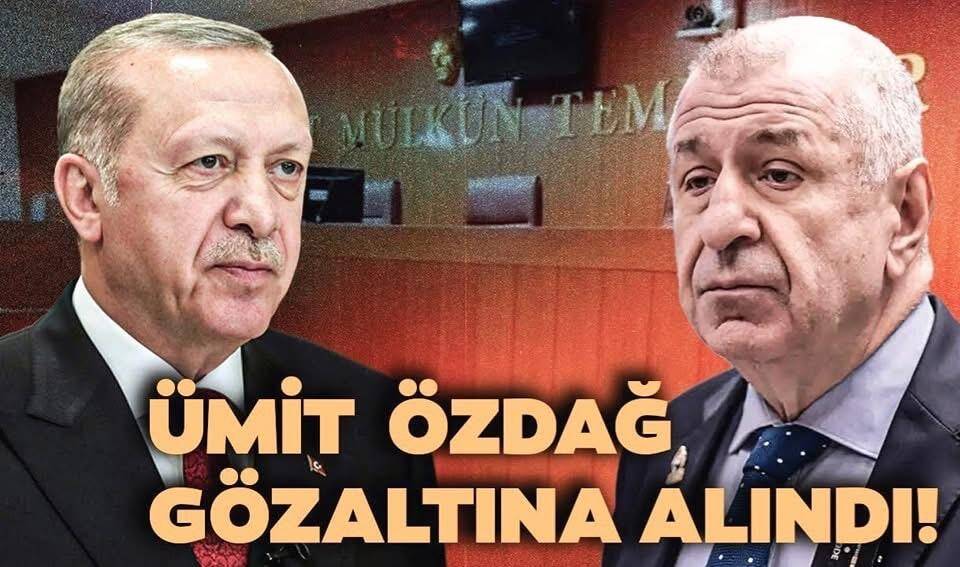 Ümit Özdağ Ankara’da Gözaltına Alındı