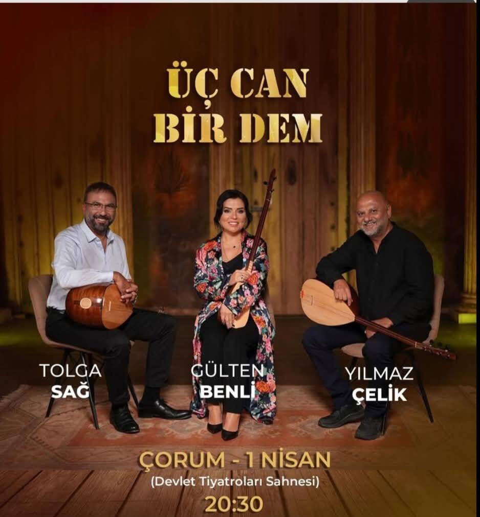 Çorum’da Türkü Şöleni: “Üç Can Bir Dem” Sahne Alıyor!