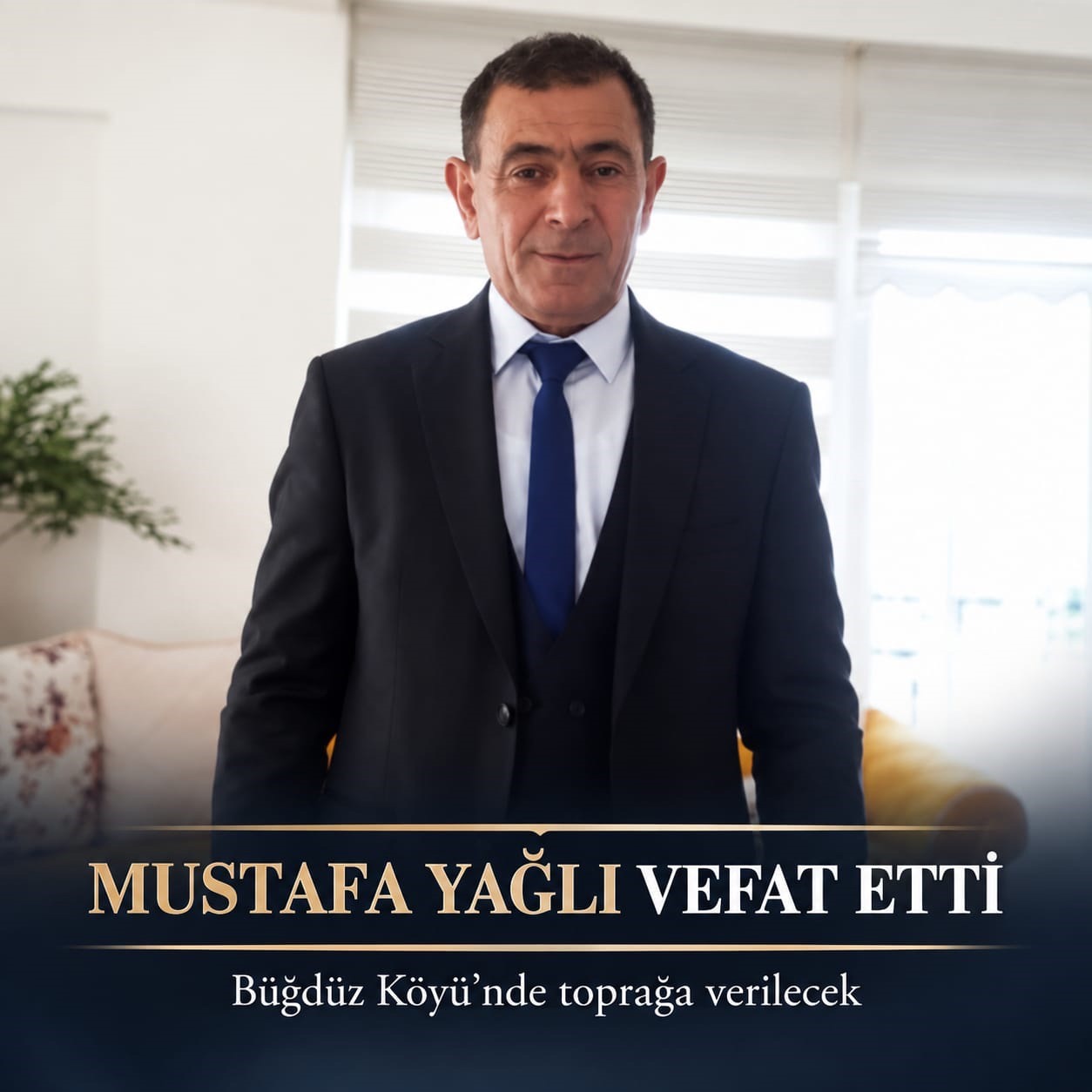 MUSTAFA YAĞLI HAYATINI KAYBETTİ
