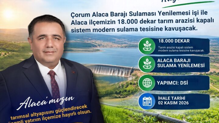 MİLLETVEKİLİ KAYA: “ALACA SULAMASINA BÜYÜK YATIRIM”